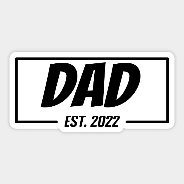 Dad Est 2022 Tee,T-shirt for new Father, Father's day gifts, Gifts for Birthday present, cute B-day ideas Sticker by Misfit04